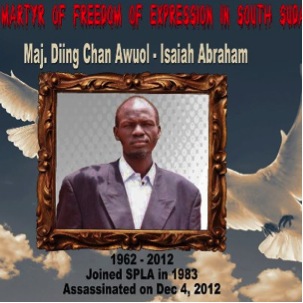 Isaiah Diing Abraham Chan Awuol, the first martyr for the Freedom of Expression in the Republic of South Sudan